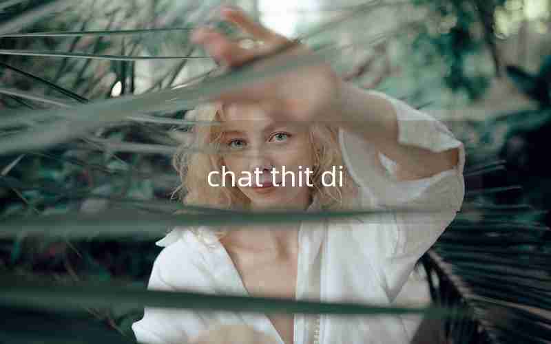 chat thit di