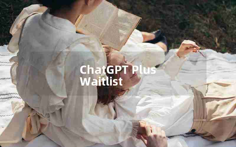 ChatGPT Plus Waitlist