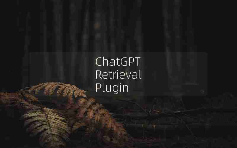 ChatGPT Retrieval Plugin