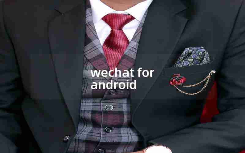 wechat for android