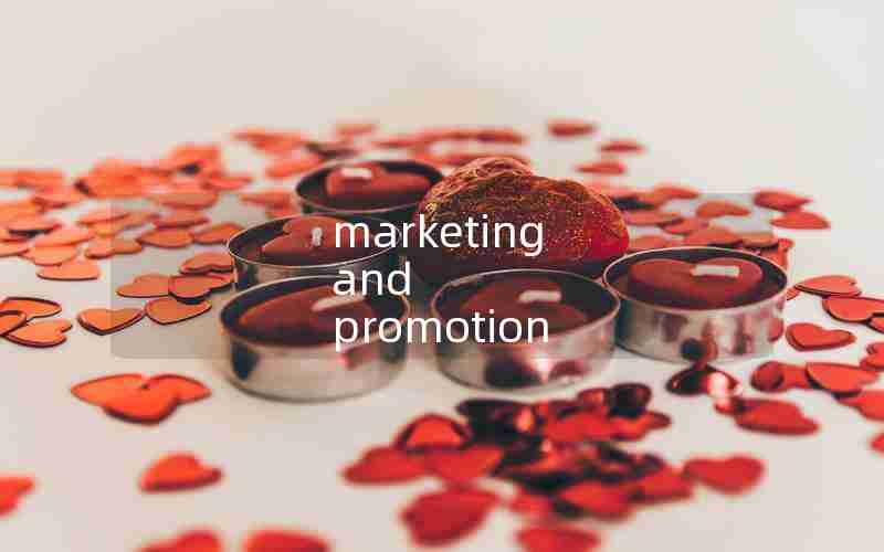 marketing and promotion