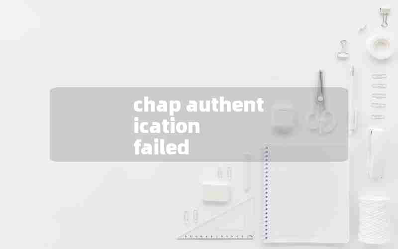 chap authentication failed