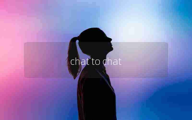 chat to chat