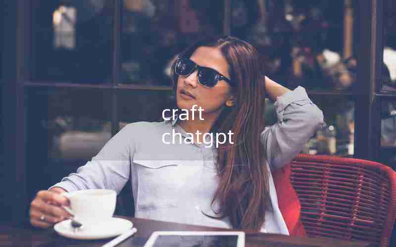 craft chatgpt