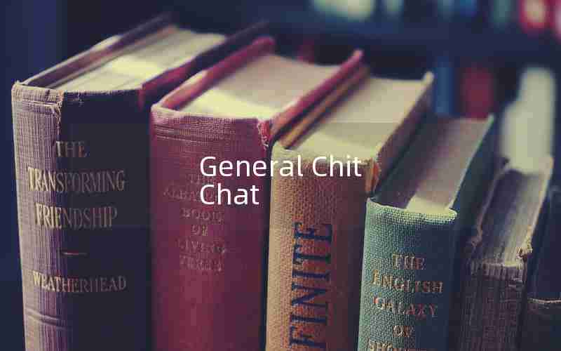 General Chit Chat