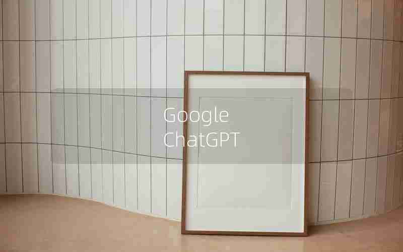 Google ChatGPT