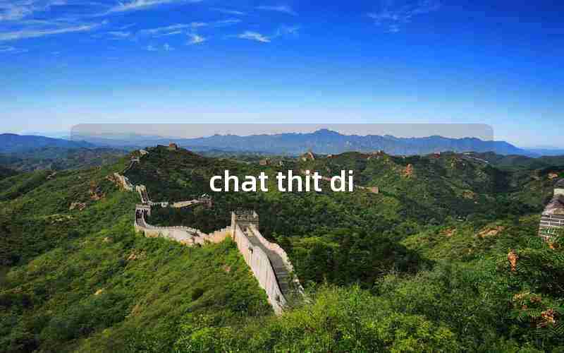 chat thit di