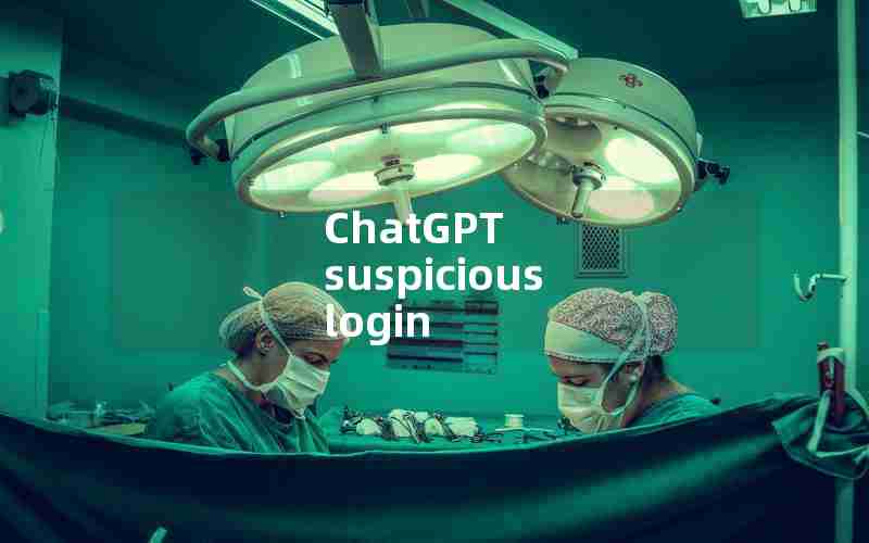 ChatGPT suspicious login