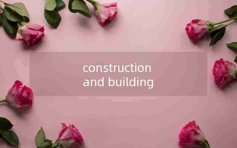 construction and building