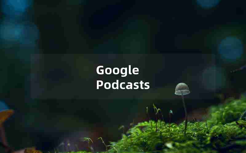 Google Podcasts