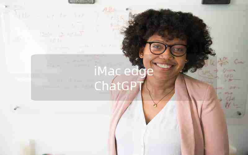 iMac edge ChatGPT