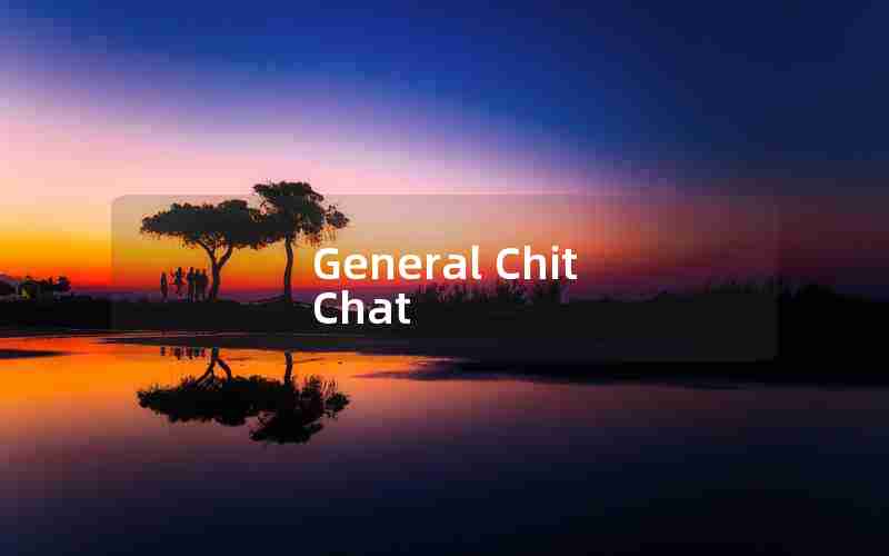 General Chit Chat