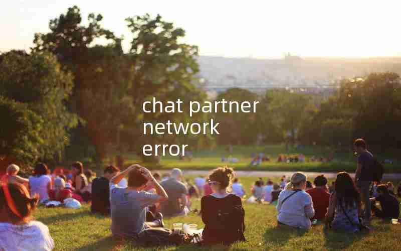 chat partner network error