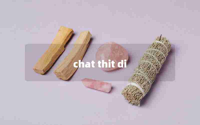 chat thit di