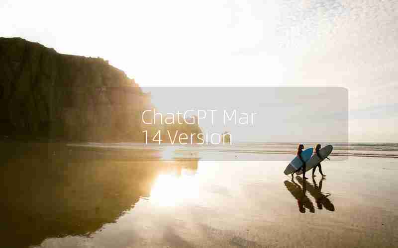 ChatGPT Mar 14 Version