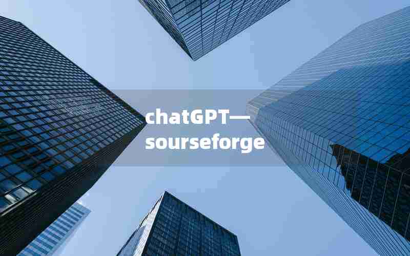 chatGPT— sourseforge