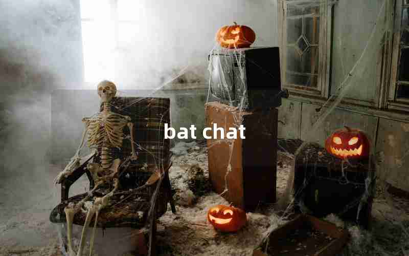 bat chat