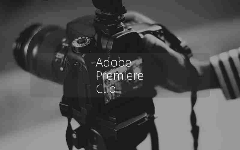 Adobe Premiere Clip