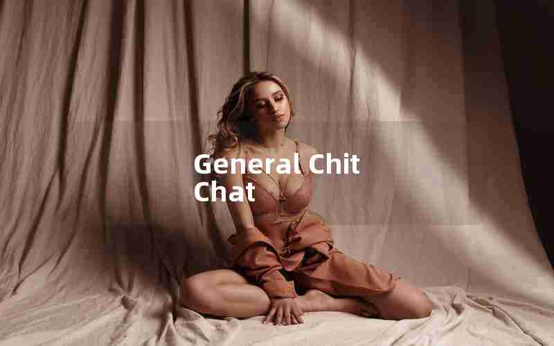 General Chit Chat