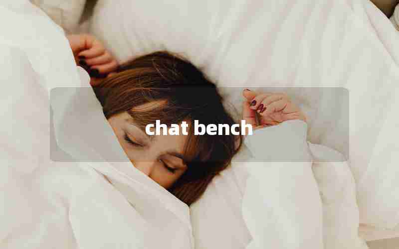 chat bench