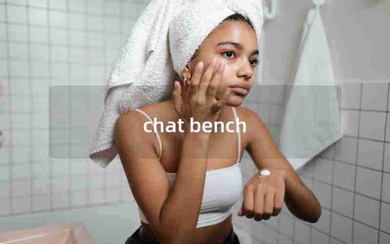 chat bench