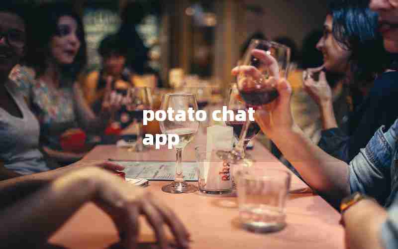 potato chat app