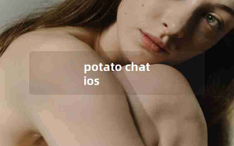 potato chat ios