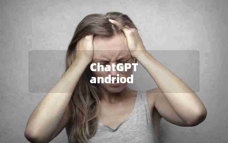 ChatGPT andriod